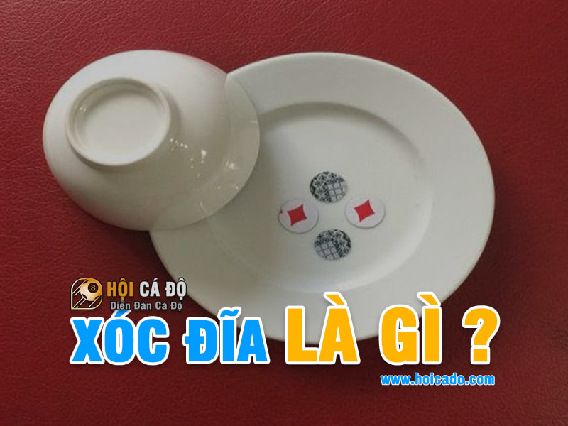 Xóc Đĩa là gì ?