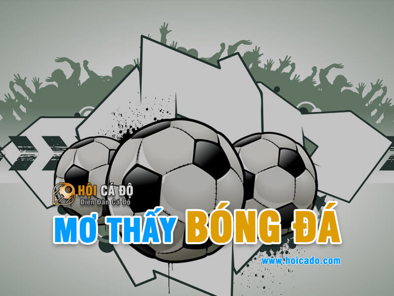 Giải mã điềm báo giấc mơ thấy bóng đá