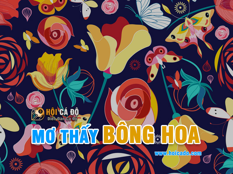 Mơ thấy Bông Hoa đánh con gì ?