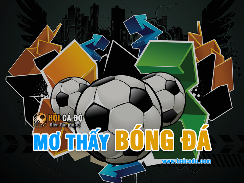 Mơ thấy bóng đá đánh con gì ?