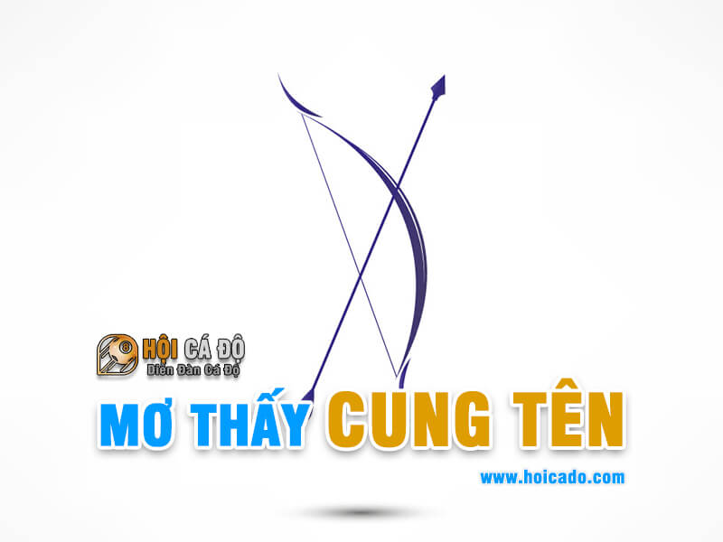 Phân tích điềm báo giấc mơ thấy cung tên