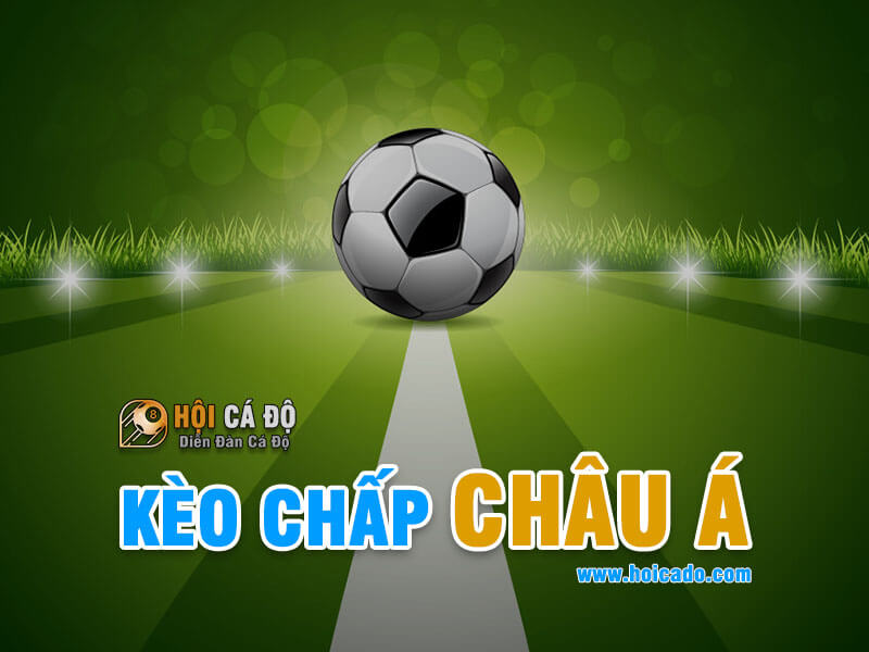 Kèo Châu Á là gì ?