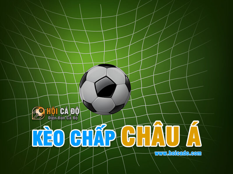 Kèo Châu Á là gì ?